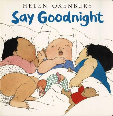 Say Goodnight by Oxenbury, Helen