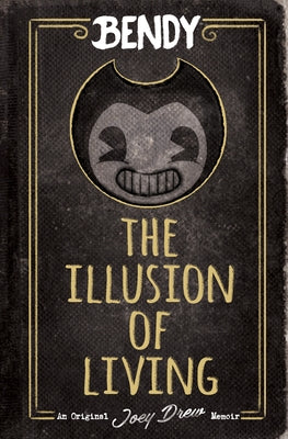 Bendy: The Illusion of Living by Kress, Adrienne