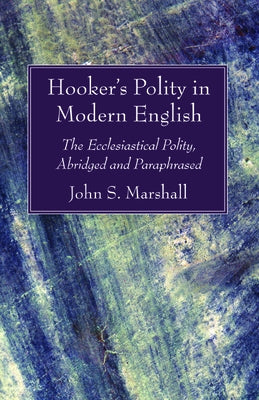 Hooker's Polity in Modern English by Marshall, John S.