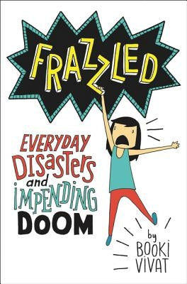Frazzled: Everyday Disasters and Impending Doom by Vivat, Booki