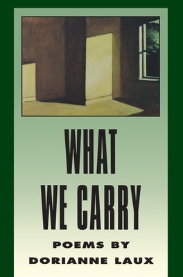 What We Carry by Laux, Dorianne