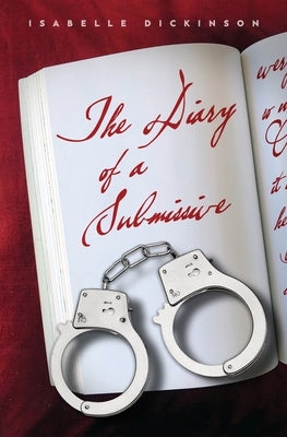The Diary of a Submissive by Dickinson, Isabelle