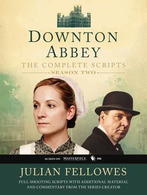 Downton Abbey: The Complete Scripts, Season 2 by Fellowes, Julian