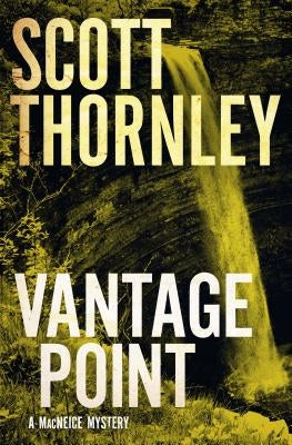 Vantage Point: A MacNeice Mystery by Thornley, Scott