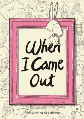 When I Came Out by Kærulf Lorentzen, Anne Mette