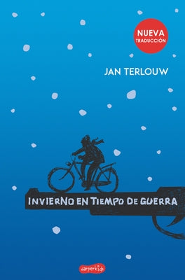 Invierno En Tiempo de Guerra (War in Wintertime - Spanish Edition) by Terlouw, Jan