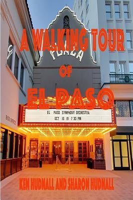 A Walking Tour of El Paso, Texas by Hudnall, Ken