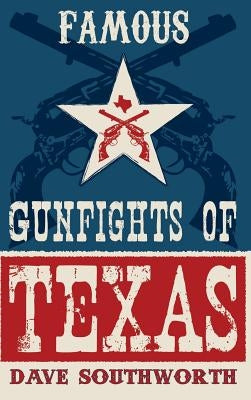 Famous Gunfights of Texas by Southworth, Dave