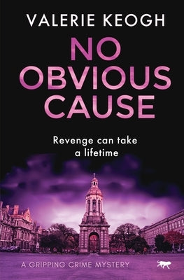 No Obvious Cause: a gripping crime mystery by Keogh, Valerie