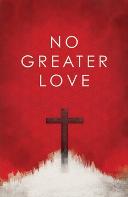 No Greater Love (Pack of 25) by Griffin, Ted