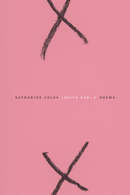(Solve For) X by Coles, Katharine