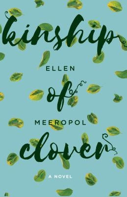 Kinship of Clover by Meeropol, Ellen