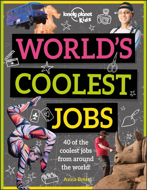 World''s Coolest Jobs: Discover 40 Awesome Careers! by Lonely Planet Kids