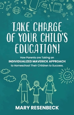 Take Charge of Your Child's Education! by Resenbeck, Mary