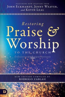 Restoring Praise and Worship to the Church by Zablah, Rodrigo