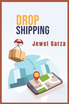 Dropshipping by Garza, Jewel