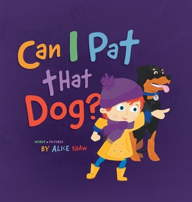 Can I Pat that Dog? by Shaw, Alice