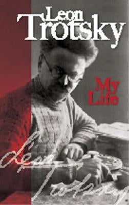 My Life: An Attempt at an Autobiography by Trotsky, Leon