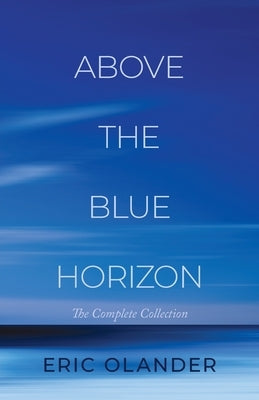 Above The Blue Horizon by Olander, Eric