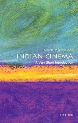 Indian Cinema: A Very Short Introduction by Rajadhyaksha, Ashish