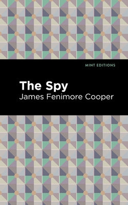 The Spy by Cooper, James Fenimore