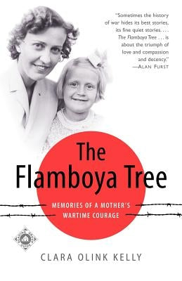 The Flamboya Tree: Memories of a Mother's Wartime Courage by Kelly, Clara Olink