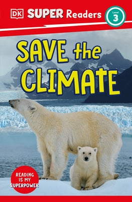 DK Super Readers Level 3 Save the Climate by DK