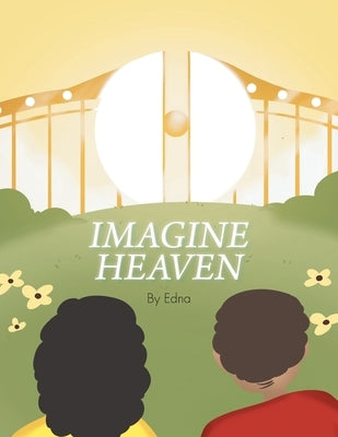 Imagine Heaven by Henson, Edna
