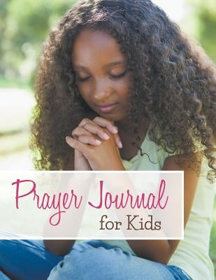 Prayer Journal For Kids by Speedy Publishing LLC
