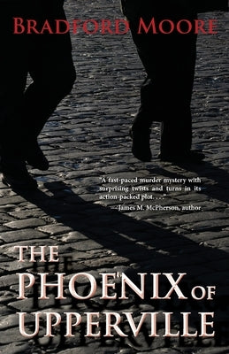 The Phoenix of Upperville by Moore, Bradford
