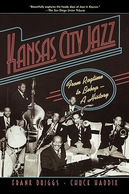 Kansas City Jazz: From Ragtime to Bebop--A History by Driggs, Frank