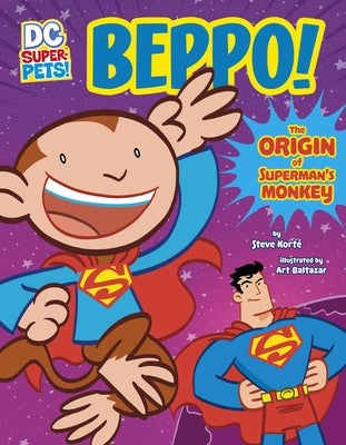 Beppo!: The Origin of Superman's Monkey by Korté, Steve