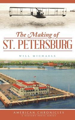 The Making of St. Petersburg by Michaels, Will