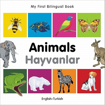 My First Bilingual Book-Animals (English-Turkish) by Milet Publishing