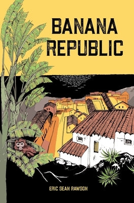 Banana Republic by Rawson, Eric