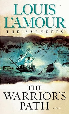 The Warrior's Path: The Sacketts by L'Amour, Louis