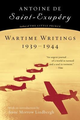 Wartime Writings 1939-1944 by de Saint-Exup&#233;ry, Antoine