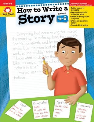 How to Write a Story, Grades 4-6 by Evan-Moor Educational Publishers