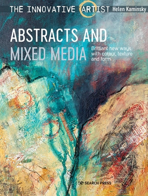 The Innovative Artist: Abstracts and Mixed Media by Kaminsky, Helen