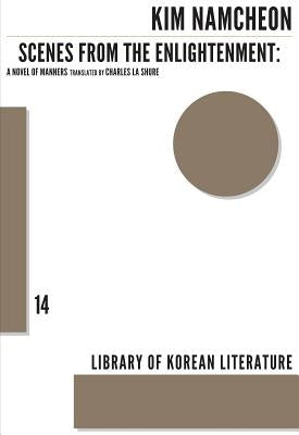 Scenes from the Enlightenment: A Novel of Manners by Kim, Namcheon