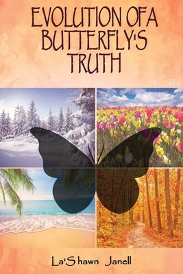 Evolution of a Butterfly's Truth by Waters, Lashawn