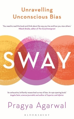 Sway: Unravelling Unconscious Bias by Agarwal, Pragya