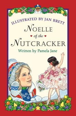 Noelle of the Nutcracker by Brett, Jan