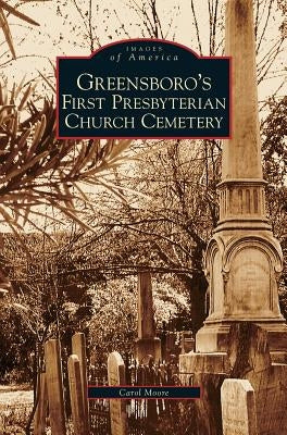 Greensboro's First Presbyterian Church Cemetery by Moore, Carol