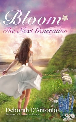 Bloom: The Next Generation by D'Antonio, Deborah