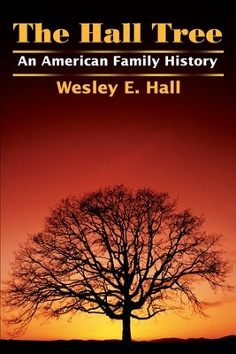 The Hall Tree by Hall, Wesley E.