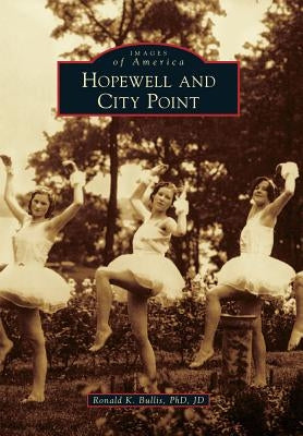 Hopewell and City Point by Bullis Phd Jd, Ronald K.