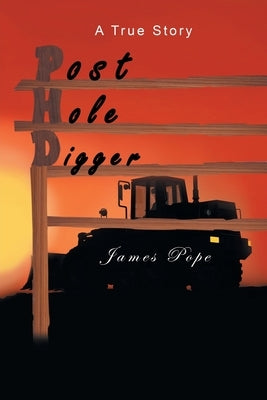 Post Hole Digger by Pope, James