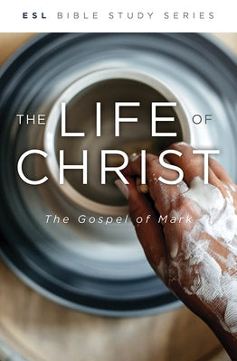 The Life of Jesus Christ, Revised: The Gospel of Mark by 