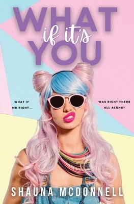 What if it's You by McDonnell, Shauna